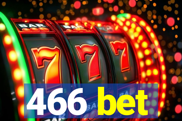 466 bet